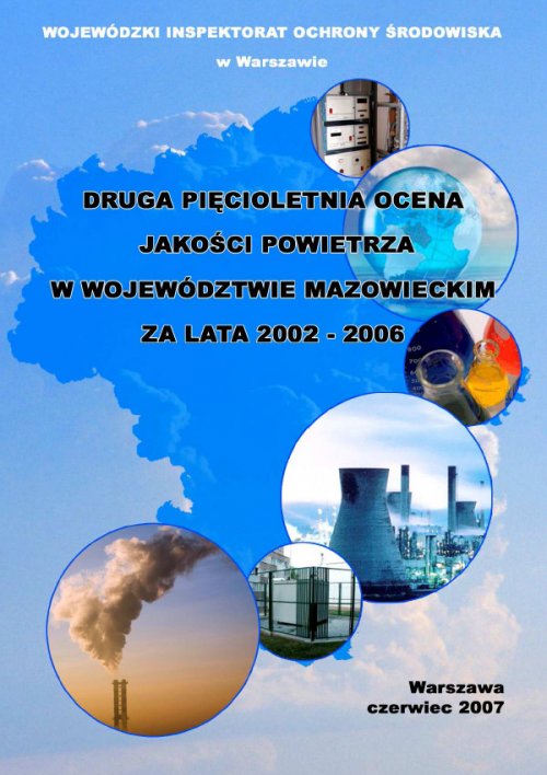 Okładka Druga pięcioletnia ocena jakości powietrza w województwie mazowieckim za lata 2002-2006.